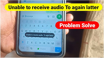 Unable to receive audio try again later problem | Fix Unable to receive audio try again later