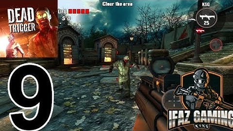 Dead trigger - gameplay walkthrough part 9 -(IOS,Android)