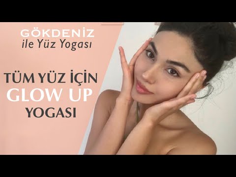 TÜM YÜZ İÇİN GLOW UP YOGASI I Gökdeniz ile Yüz Yogası