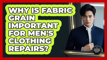 Why Is Fabric Grain Important For Men