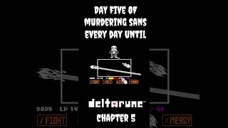 Day 5 of killing sans every day until deltarune chapter 5 #deltarune #undertale #gaming #sans