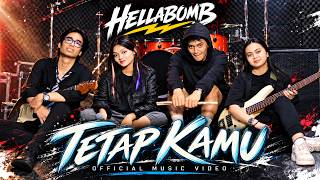HELLABOMB - Tetap Kamu