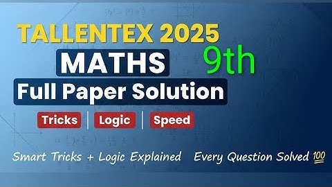 Tallentex 2025 | Class 9 Maths Paper Solution | Full Question Discussion with Tricks
