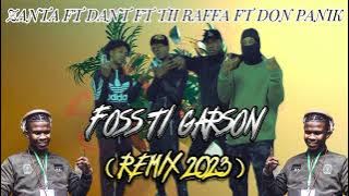 Foss Ti Garson - Zanta Ft DanT Ft Tii Raffa Ft Don Panik ( REMIX 2023 )
