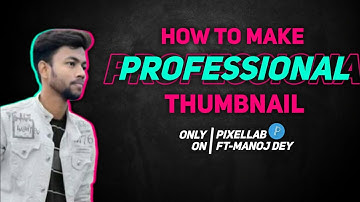 Professional Thumbnail In Pixellab | FT. MANOJ DEY | Pixellab Design