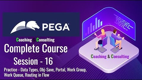 Class 16 Pega PRPC Full Course (Data Type, Obj-Save, Portal, Work Group, Work Queue, Routing in Flow