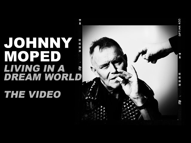 Johnny Moped Living In A Dreamworld