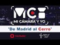 ‘De Madrid al Cerro’ – Programa MI CÁMARA Y YO – Telemadrid