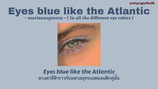 [THAISUB/LYRICS] Eyes Blue Like The Atlantic ( All colors ) - marianaaguerra แปลไทย