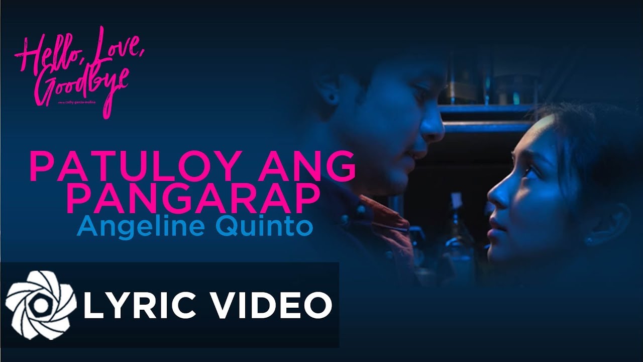 Patuloy Ang Pangarap   Angeline Quinto Lyrics  Hello Love Goodbye OST