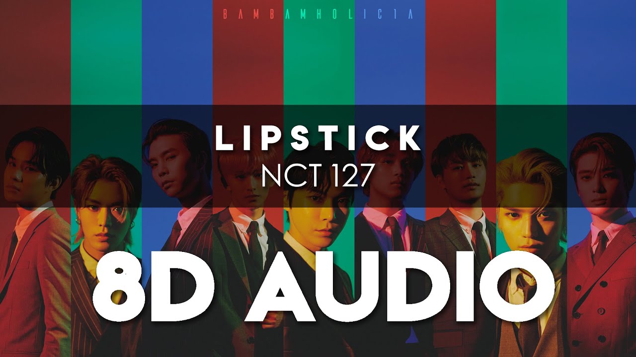 NCT 127 LIPSTICK 8D AUDIO [USE HEADPHONES] + Romanized Lyrics YouTube