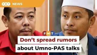 Dont Spread Tales About Umno-Pas Talks, Razlan Warns Fadhli