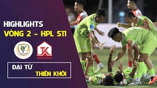 HIGHLIGHTS ĐẠI TỪ vs THIÊN KHÔI:  K'Công tiếp tục tỏa sáng, Đại Từ tiếp tục giữ vững ngồi đầu bảng