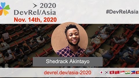 DevRel/Asia 2020 Interview w/ Shedrack Akintayo