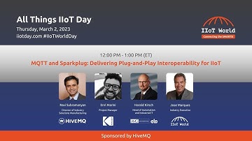 MQTT and Sparkplug: Delivering Plug-and-Play Interoperability for IIoT