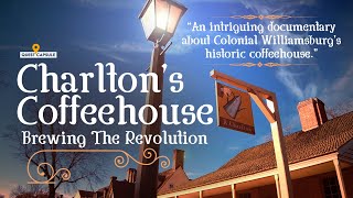 Charlton’s Coffeehouse - Brewing The Revolution - Colonial Williamsburg - Explore, Tour & History