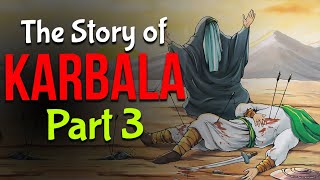 The Story of Karbala - Part 3 of 3