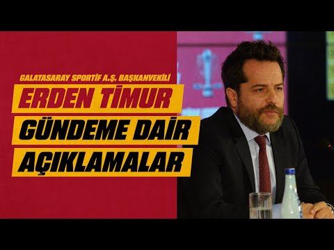 🔴 Galatasaray Sportif A.Ş Başkanvekili Erden Timur’dan gündeme dair açıklamalar