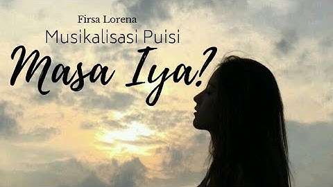 "Masa iya?" | Musikalisasi Puisi | Cerita Hati Seorang Perempuan