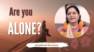 Are You Alone?  (English) | Anandmurti Gurumaa