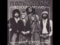 Go your own way - Fleetwood Mac