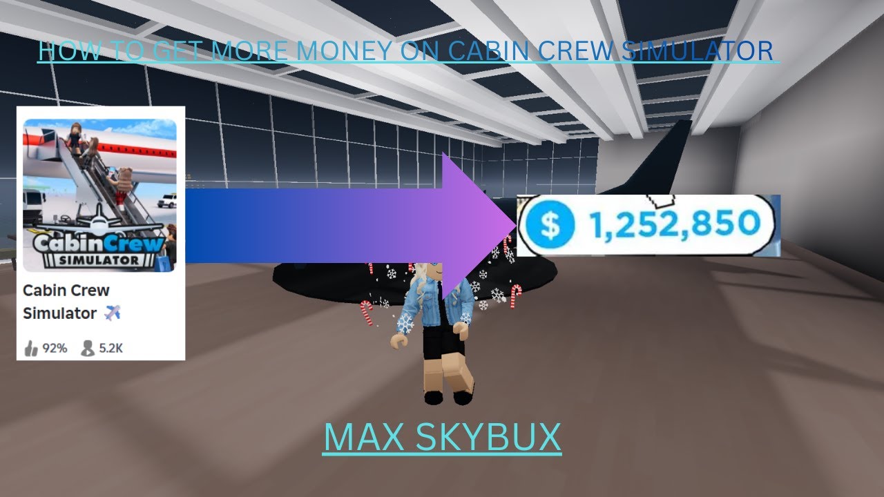 HOW TO GET MAX MONEY SKYBUX ON CABIN CREW SIMULATOR(ROBLOX)