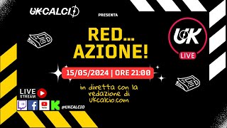 (EP.38) RED...AZIONE! - In diretta con la Redazione di UKCALCIO.COM