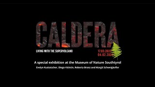 CALDERA – LIVING WITH THE SUPERVOLCANO (A SPECIAL EXHIBITION AT THE MUSEUM OF NATURE SOUTH TYROL)