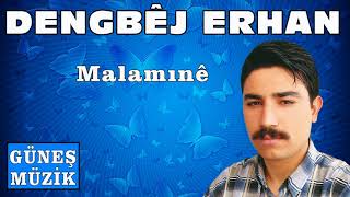 Dengbêj Erhan , Malaminê