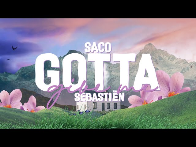 Saco - Gotta Give Me