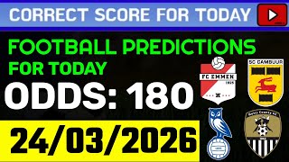 TODAY CORRECT SCORE PREDICTIONS 24/03/2026/ FOOTBALL PREDICTIONS TODAY | ENGLAND PREMIER LEAGUE  screenshot 3