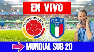 COLOMBIA SUB 20 vs ITALIA en VIVO| MUNDIAL SUB 20 HOY