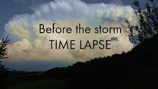 BEFORE THE STORM - TIME LAPSE