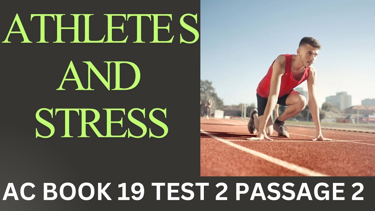 AC IELTS BOOK 19 READING TEST 2 PASSAGE 2 | ATHLETES AND STRESS | READING PRACTICE TIPS AND TRICKS