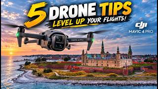 5 Drone Tips to MAXIMIZE your Flying! PLUS: Castles of Denmark Mavic 4 Pro Footage!