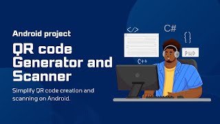 QR code Generator and Scanner | android project | simple project
