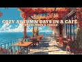 【Playlist】Bossa Nova Chill autumn bossa