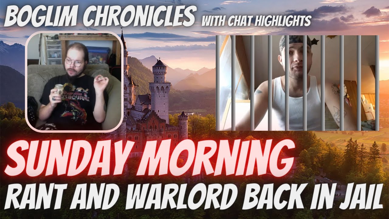 Boglim Chronicles - Warlord Back in Jail and Rants