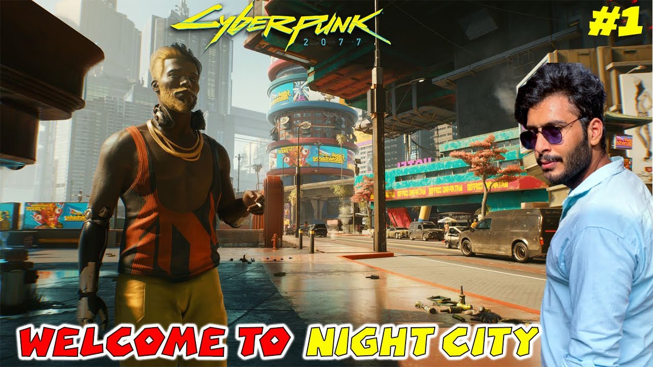 WELCOME TO NIGHT CITY | CYBERPUNK 2077 GAMEPLAY #1 - YouTube