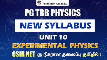 PG TRB New Syllabus | Unit 10 Experimental Physics | CSIR-NET-கு நிகரான தலைப்பு தமிழில் !
