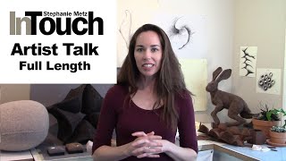 InTouch Artist Talk -- Full Length by Stephanie Metz 1,676 views 3 years ago 41 minutes