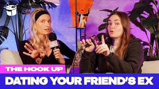 Is It Ok To Date Your Friend’s Ex? | The Hook Up Podcast