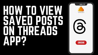 How to View Saved Posts on Threads App