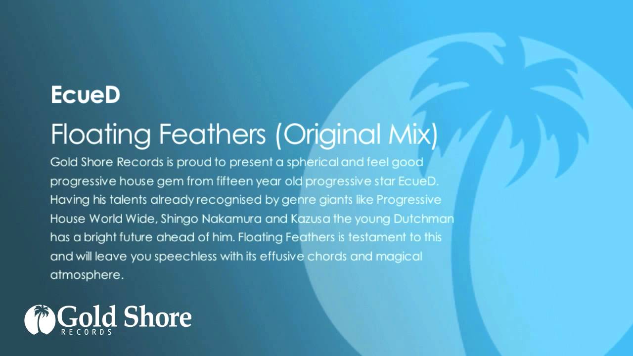 Watch EcueD - Floating Feathers (Original Mix) on YouTube Watch EcueD - Floating Feathers (Original Mix) on YouTube