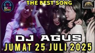 DJ AGUS TERBARU JUMAT 25 JULI 2025 FULL BASS ANTHENA BANJARMASIN Satu Rawwwrr