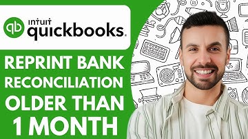 How to Reprint Bank Reconciliation From Quickbooks Older Than One Month - 2025 (Very Easy)