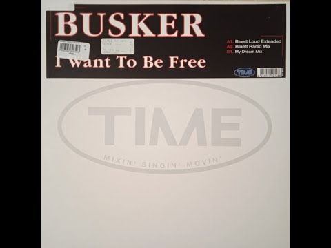 Busker — Busker – I Want To Be Free (My Dream Mix)