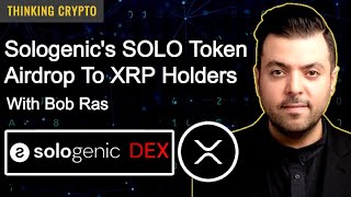 Bob Ras Interview - Sologenic's SOLO Token Airdrop To XRP Holders & NFT Marketplace