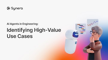 Webinar #2 - AI Agents in engineering - Identifying high value use cases