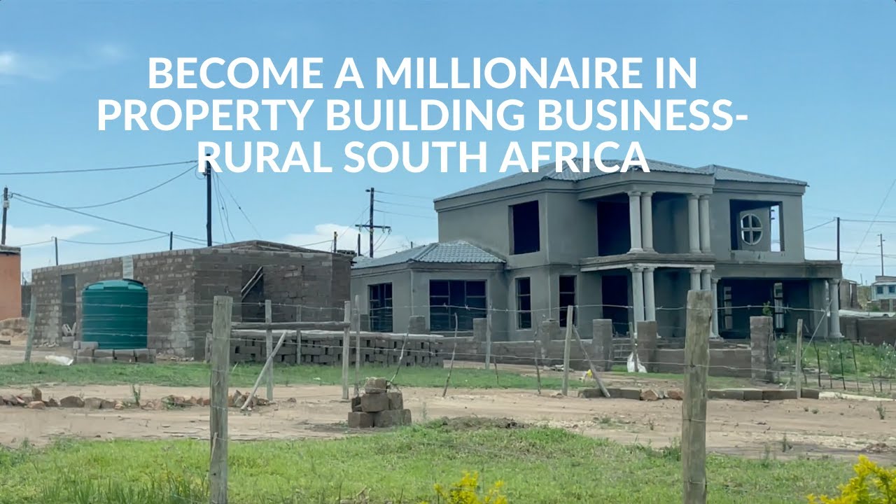 a Millionaire in property building business Rural South Africa